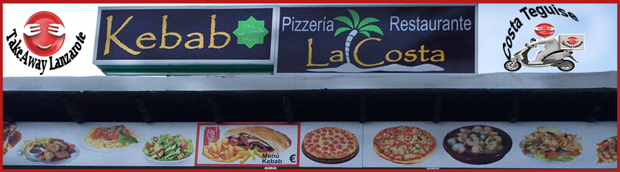 Kebab La Costa Pizzeria Costa Teguise Restaurante a Domicilio Costa Teguise Reparto a Domicilio Comida para llevar Costa teguise Lanzarote