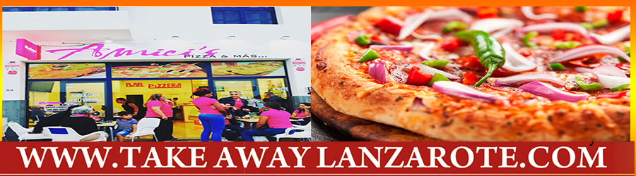 Pizza Takeaway Pizzeria Amici , Takeaway Playa Blanca, Lanzarote, food Delivery Lanzarote, Yaiza